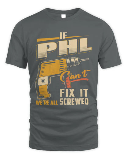 PHL TP22-K4-228 - Personalized Handyman T-Shirt “If AARON Can’t Fix It, We’re All Screwed” - Unisex Standard T-Shirt - Charcoal