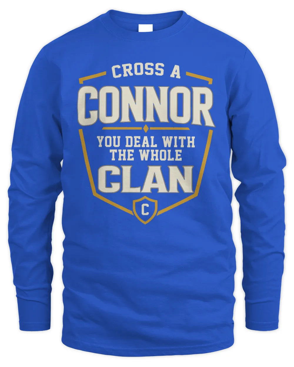 CONNOR NT1-K008 Cross A/An NAME, You Deal With the Whole Clan | Personalized Vintage T-Shirt - Men's Long Sleeved T-Shirt - Royal