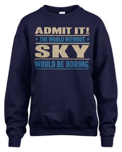 SKY TP68-K2-968 – Personalized Funny Quote Apparel “The World Without NAME Would Be Boring” - Unisex Sweatshirt - Navy