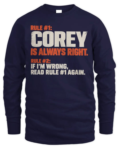 COREY NP1-H006 
Always Right Personalized Name T-Shirt – Funny Custom Name Shirt - Men's Long Sleeved T-Shirt - Navy