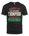THOMPSON P5 TH08 Christmas T-Shirt – “Life Without NAME Would Be Boring”