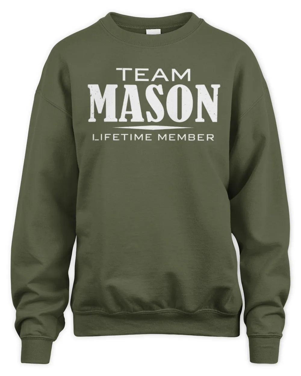 MASON BL62-K4-128 - Personalized “Team NAME Lifetime Member” - Unisex Sweatshirt - Military Green