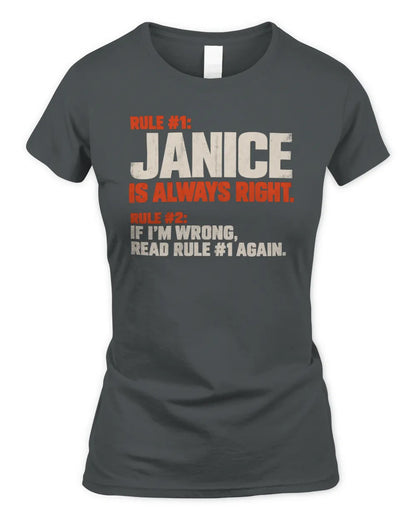 JANICE NP1-H006 - Always Right Personalized Name T-Shirt – Funny Custom Name Shirt - Women's Standard T-Shirt - Charcoal