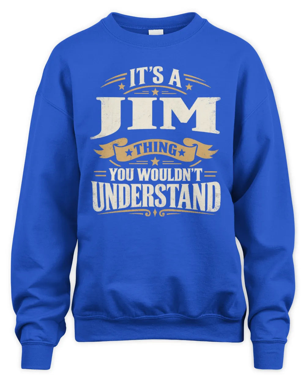 JIM P08 TH51 - Personalized “It’s a/an [NAME] Thing – You Wouldn’t Understand” Shirt - Unisex Sweatshirt - Royal