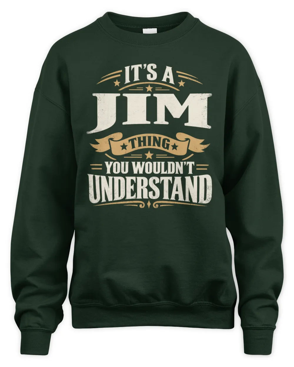 JIM P08 TH51 - Personalized “It’s a/an [NAME] Thing – You Wouldn’t Understand” Shirt - Unisex Sweatshirt - Forest Green