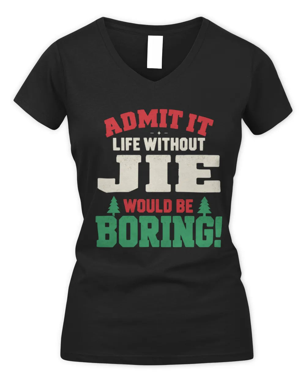 JIE P5 TH08 Christmas T-Shirt – “Life Without NAME Would Be Boring” - Women's V-Neck T-Shirt - Black