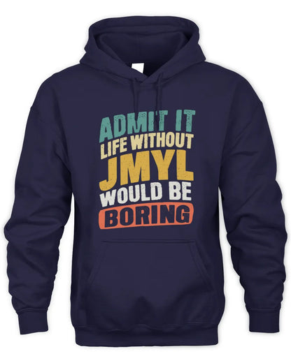 JMYL TP88-K4-229
Personalized Funny Quote Apparel “Life Without NAME Would Be Boring” - Unisex Hoodie - Navy