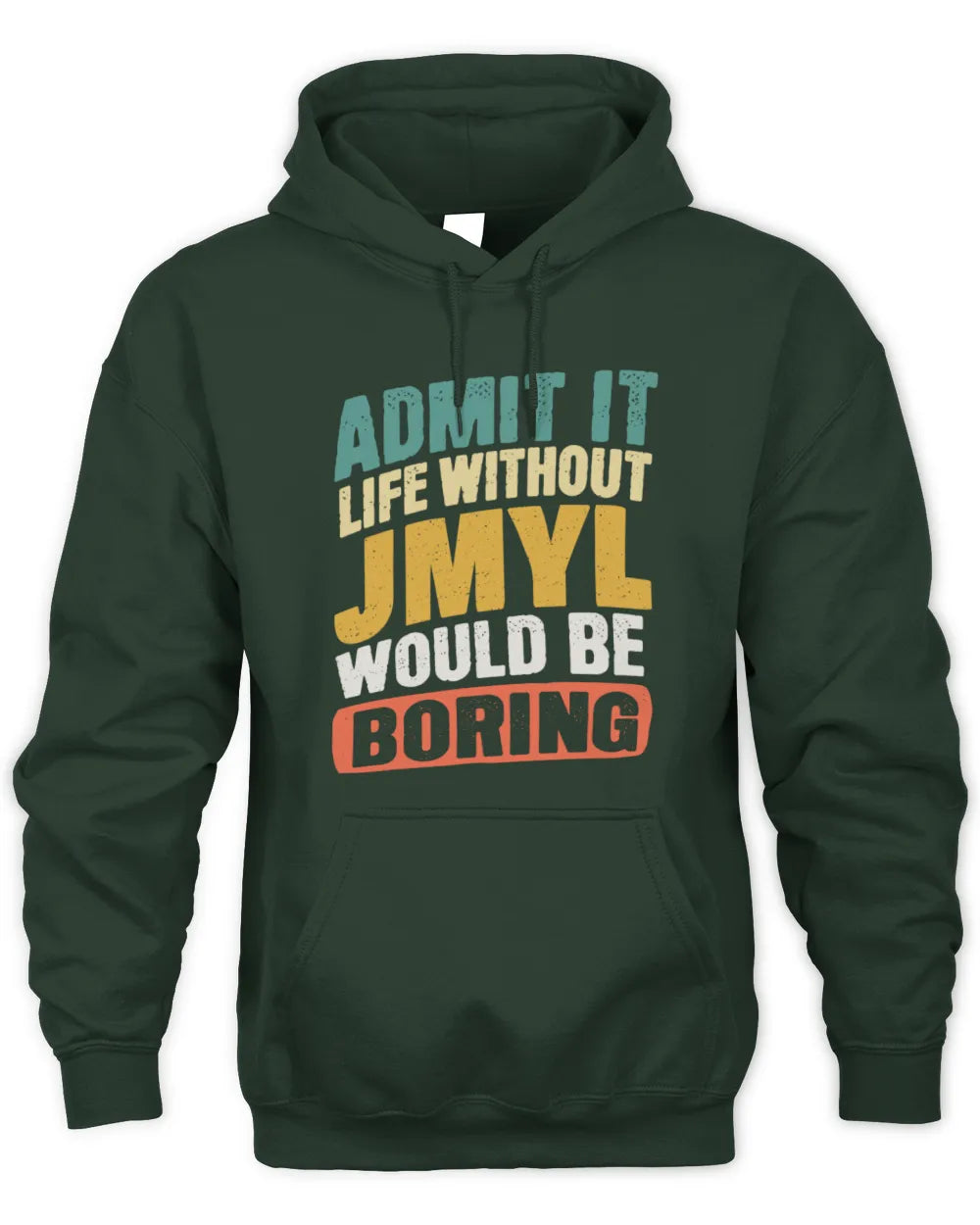 JMYL TP88-K4-229
Personalized Funny Quote Apparel “Life Without NAME Would Be Boring” - Unisex Hoodie - Forest Green