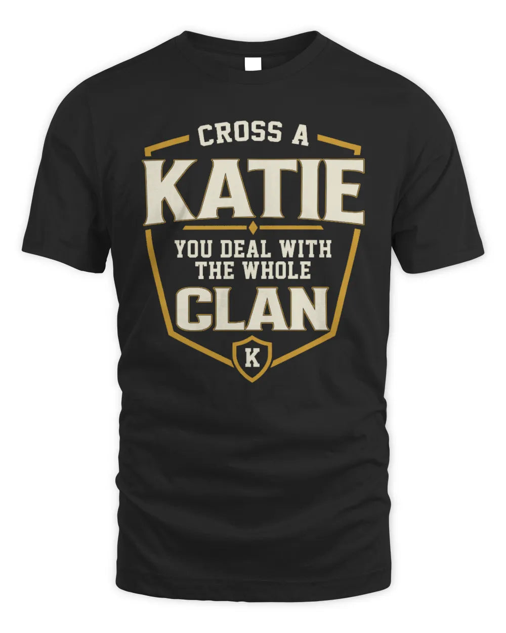 KATIE NT1-K008 Cross A/An NAME, You Deal With the Whole Clan | Personalized Vintage T-Shirt - Unisex Standard T-Shirt - Black