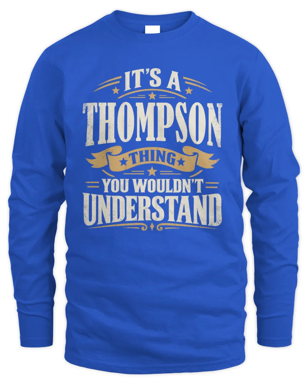 THOMPSON P08 TH51 - Personalized “It’s a/an [NAME] Thing – You Wouldn’t Understand” Shirt - Men's Long Sleeved T-Shirt - Royal