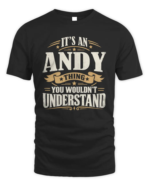 ANDY P08 TH51 - Personalized “It’s a/an [NAME] Thing – You Wouldn’t Understand” Shirt