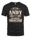 ANDY P08 TH51 - Personalized “It’s a/an [NAME] Thing – You Wouldn’t Understand” Shirt