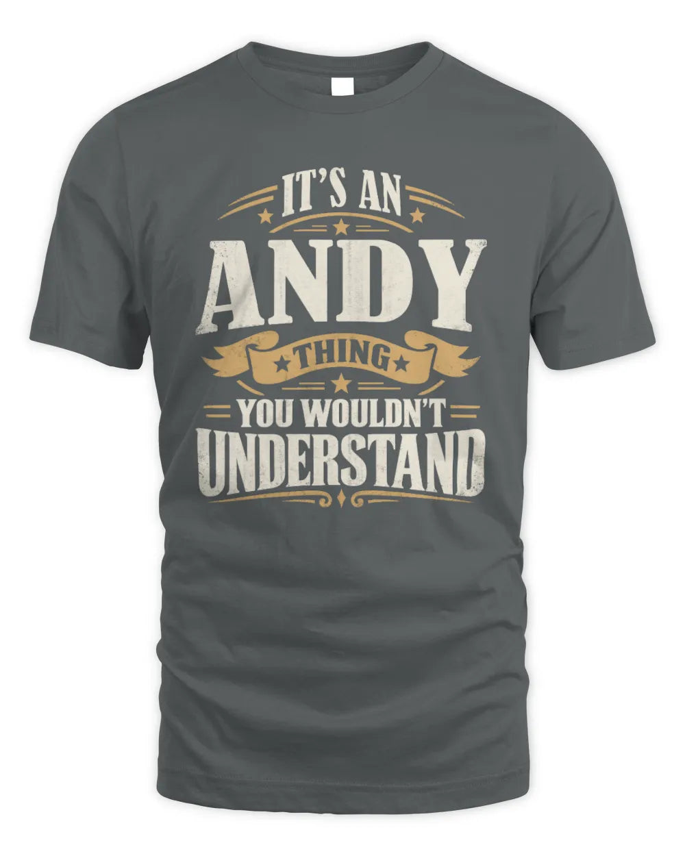 ANDY P08 TH51 - Personalized “It’s a/an [NAME] Thing – You Wouldn’t Understand” Shirt - Unisex Standard T-Shirt - Charcoal
