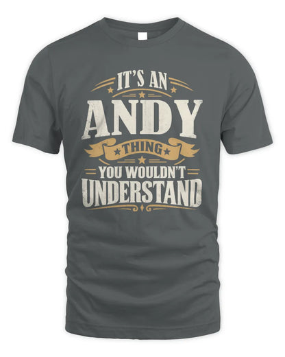 ANDY P08 TH51 - Personalized “It’s a/an [NAME] Thing – You Wouldn’t Understand” Shirt - Unisex Standard T-Shirt - Charcoal