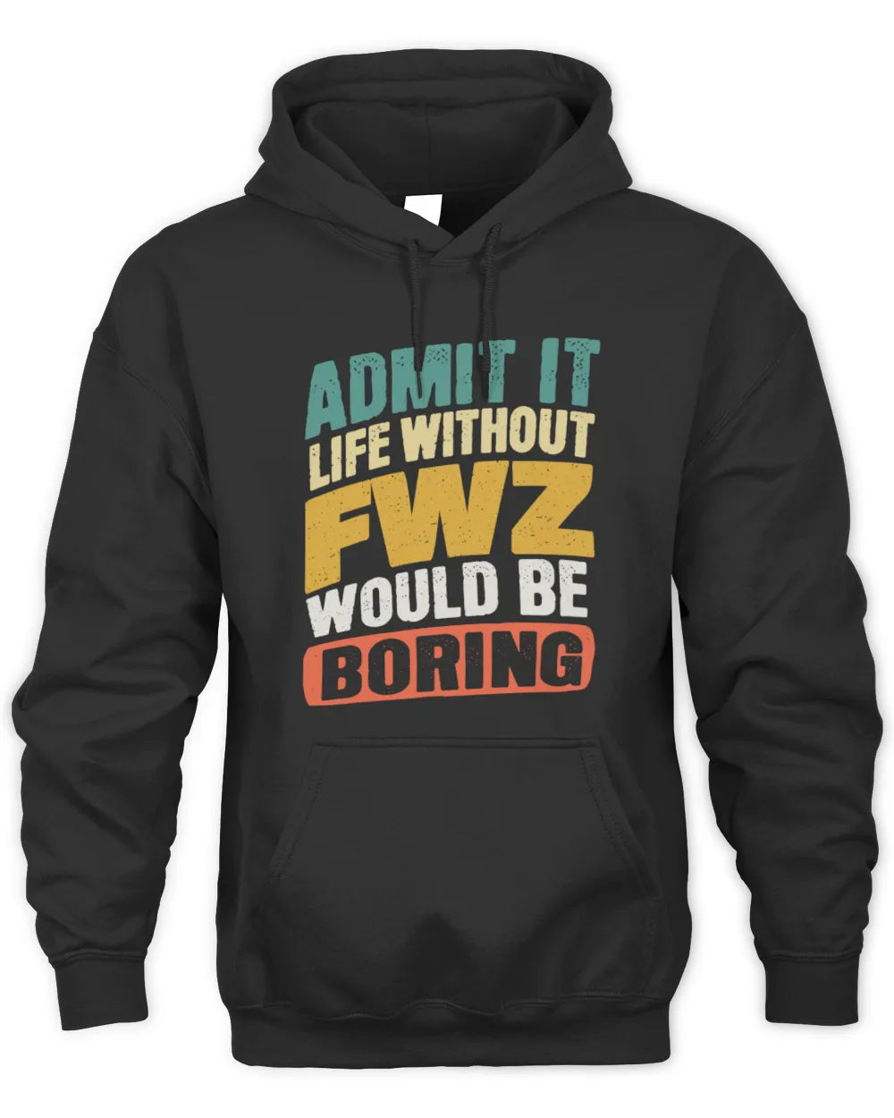 FWZ TP88-K4-229
Personalized Funny Quote Apparel “Life Without NAME Would Be Boring” - Unisex Hoodie - Black