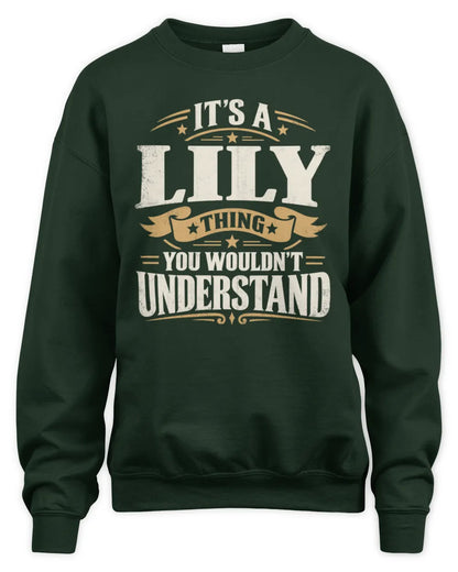 LILY P08 TH51 - Personalized “It’s a/an [NAME] Thing – You Wouldn’t Understand” Shirt - Unisex Sweatshirt - Forest Green