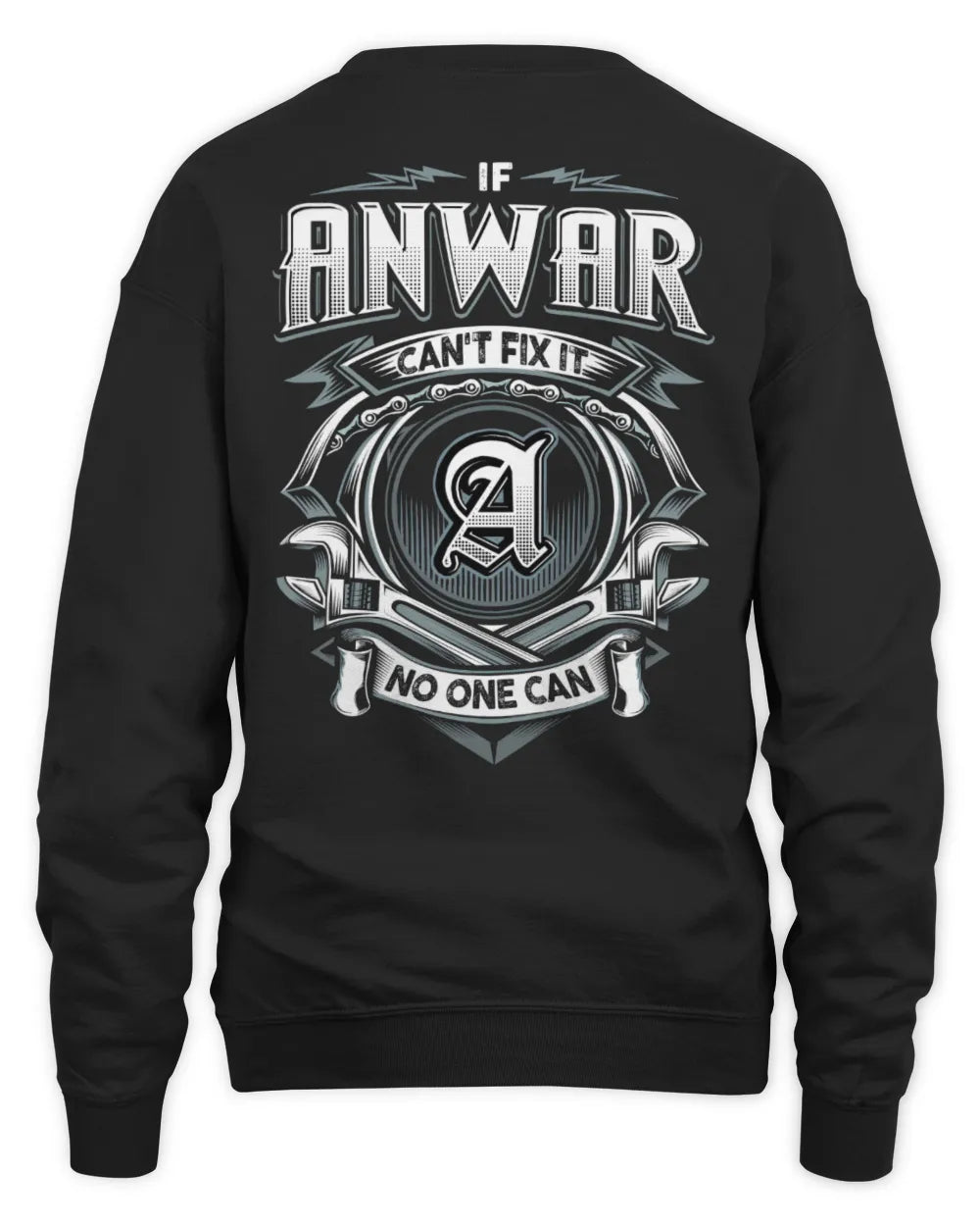 ANWAR AP81-K4-626 - Personalized Ahmed Quote Apparel “If Ahmed Can't Fix It, No One Can” - Unisex Sweatshirt - Black