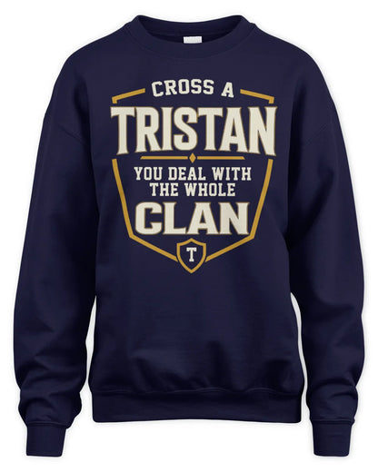 TRISTAN NT1-K008 Cross A/An NAME, You Deal With the Whole Clan | Personalized Vintage T-Shirt - Unisex Sweatshirt - Navy