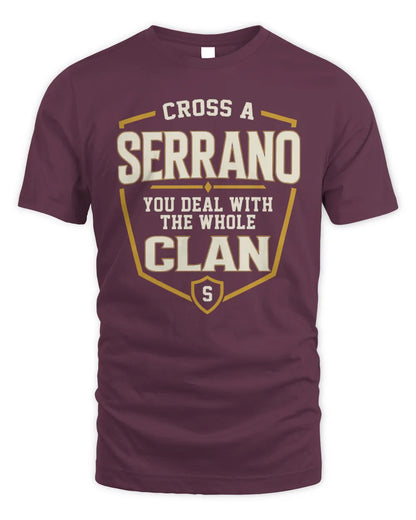 SERRANO NT1-K008 Cross A/An NAME, You Deal With the Whole Clan | Personalized Vintage T-Shirt - Unisex Standard T-Shirt - Maroon