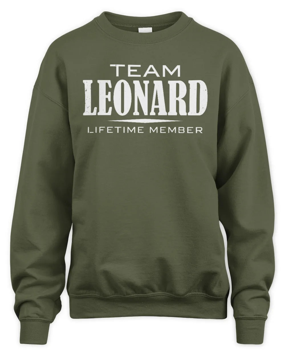 LEONARD BL62-K4-128 - Personalized “Team NAME Lifetime Member” - Unisex Sweatshirt - Military Green