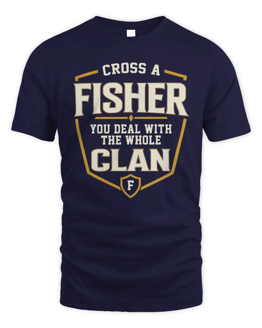 FISHER NT1-K008 Cross A/An NAME, You Deal With the Whole Clan | Personalized Vintage T-Shirt - Unisex Standard T-Shirt - Navy