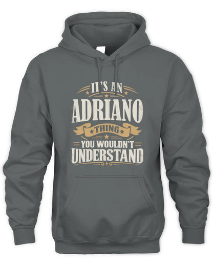 ADRIANO P08 TH51 - Personalized “It’s a/an [NAME] Thing – You Wouldn’t Understand” Shirt - Unisex Hoodie - Charcoal