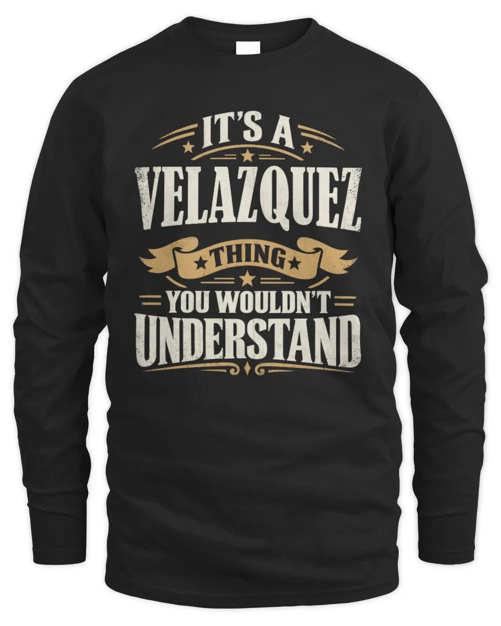 VELAZQUEZ P08 TH51 - Personalized “It’s a/an [NAME] Thing – You Wouldn’t Understand” Shirt - Men's Long Sleeved T-Shirt - Black