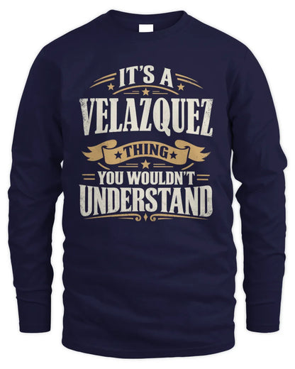 VELAZQUEZ P08 TH51 - Personalized “It’s a/an [NAME] Thing – You Wouldn’t Understand” Shirt - Men's Long Sleeved T-Shirt - Navy