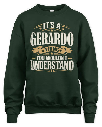 GERARDO P08 TH51 - Personalized “It’s a/an [NAME] Thing – You Wouldn’t Understand” Shirt - Unisex Sweatshirt - Forest Green