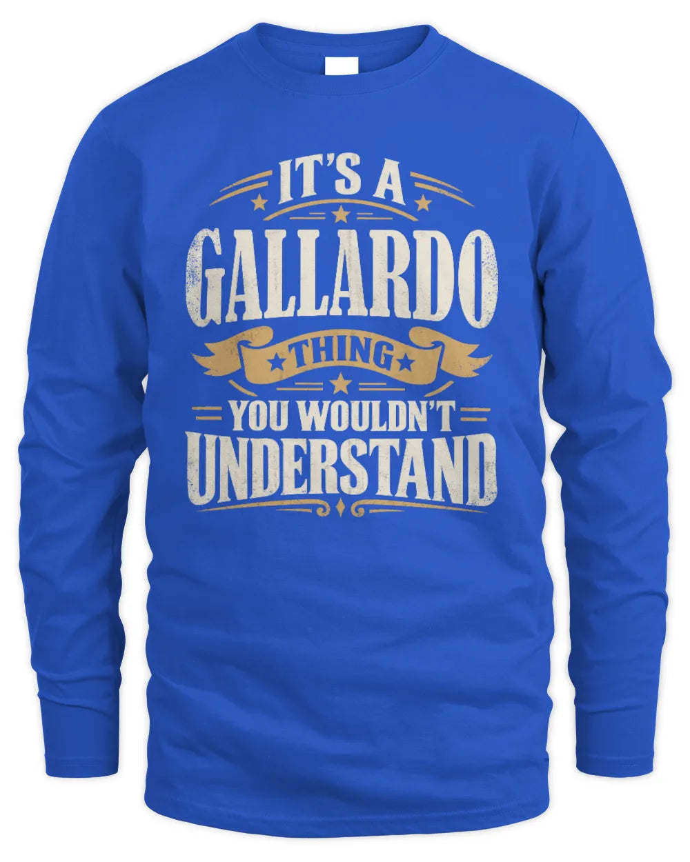 GALLARDO P08 TH51 - Personalized “It’s a/an [NAME] Thing – You Wouldn’t Understand” Shirt - Men's Long Sleeved T-Shirt - Royal