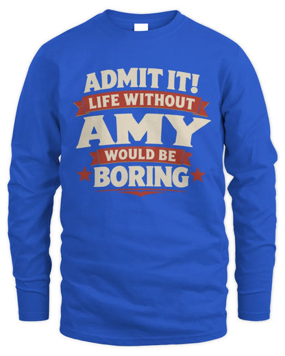 AMY P4 KT003 Personalized Funny Quote Apparel “Life Without NAME Would Be Boring” - Men's Long Sleeved T-Shirt - Royal