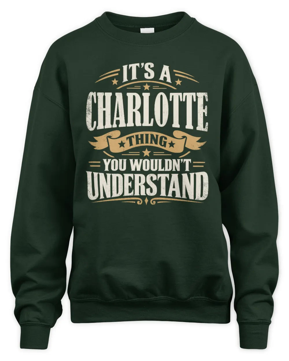 CHARLOTTE P08 TH51 - Personalized “It’s a/an [NAME] Thing – You Wouldn’t Understand” Shirt - Unisex Sweatshirt - Forest Green