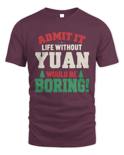 YUAN P5 TH08 Christmas T-Shirt – “Life Without NAME Would Be Boring” - Unisex Standard T-Shirt - Maroon