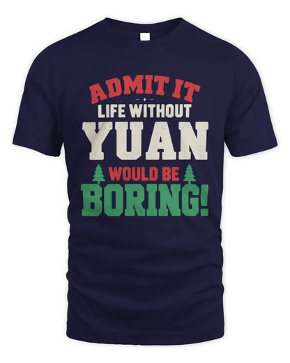YUAN P5 TH08 Christmas T-Shirt – “Life Without NAME Would Be Boring” - Unisex Standard T-Shirt - Navy