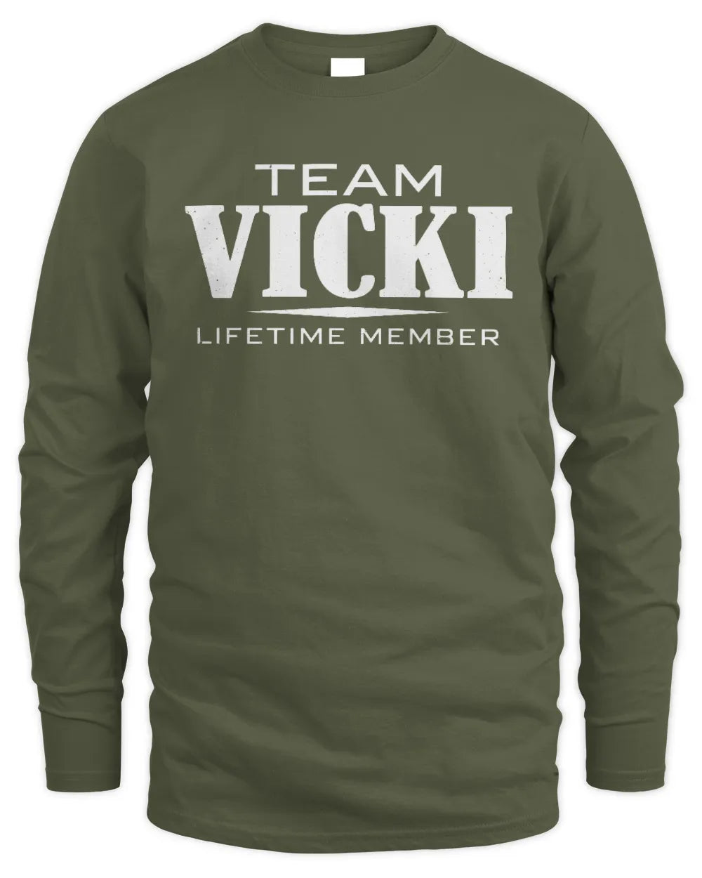 VICKI BL62-K4-128 - Personalized “Team NAME Lifetime Member” - Men's Long Sleeved T-Shirt - Military Green