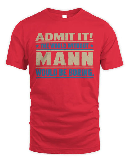 MANN TP68-K2-968 – Personalized Funny Quote Apparel “The World Without NAME Would Be Boring” - Unisex Standard T-Shirt - Red
