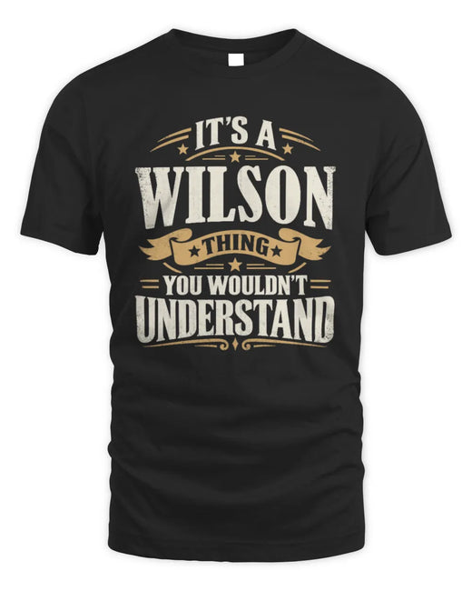 WILSON P08 TH51 - Personalized “It’s a/an [NAME] Thing – You Wouldn’t Understand” Shirt