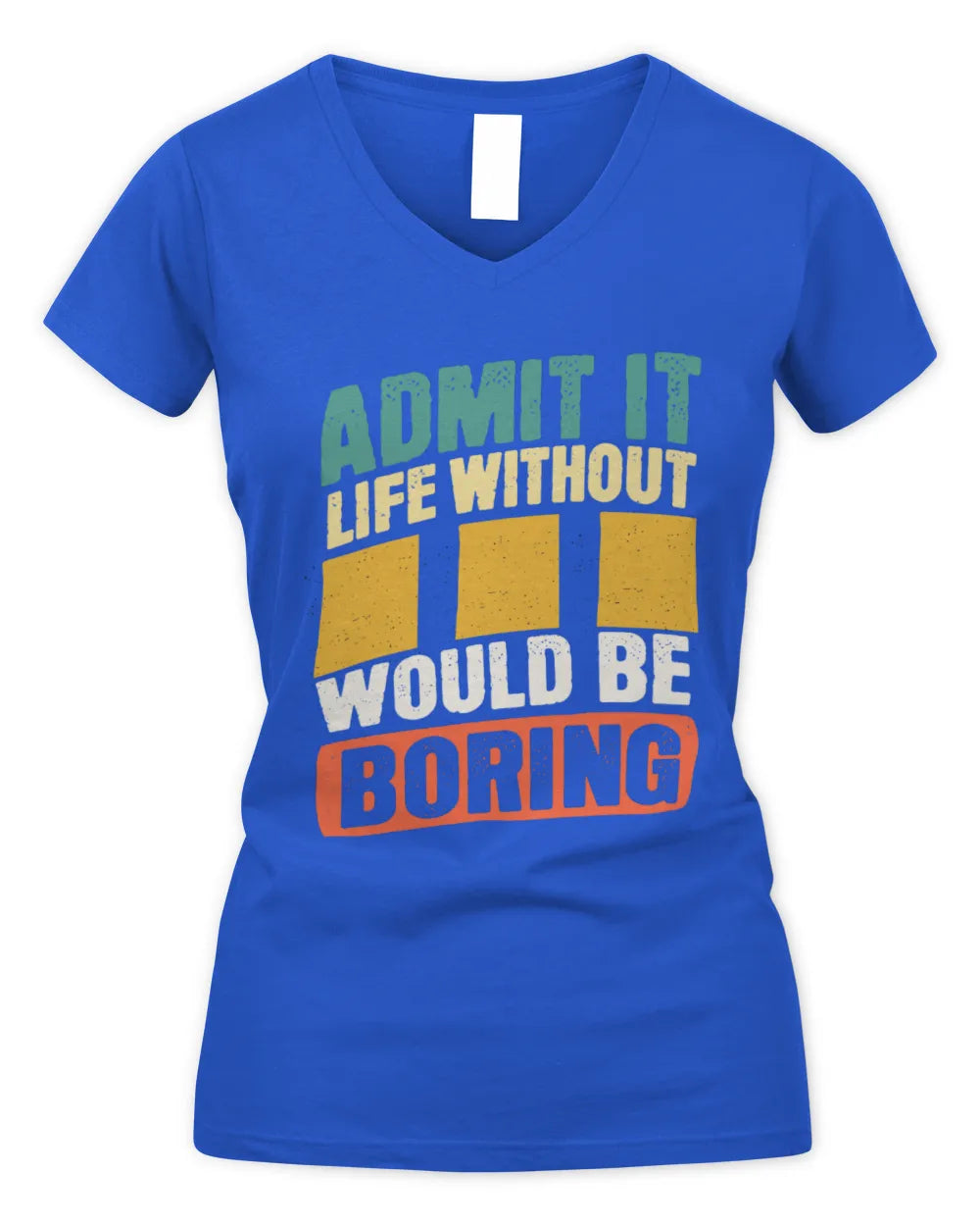 III TP88-K4-229
Personalized Funny Quote Apparel “Life Without NAME Would Be Boring” - Women's V-Neck T-Shirt - Royal