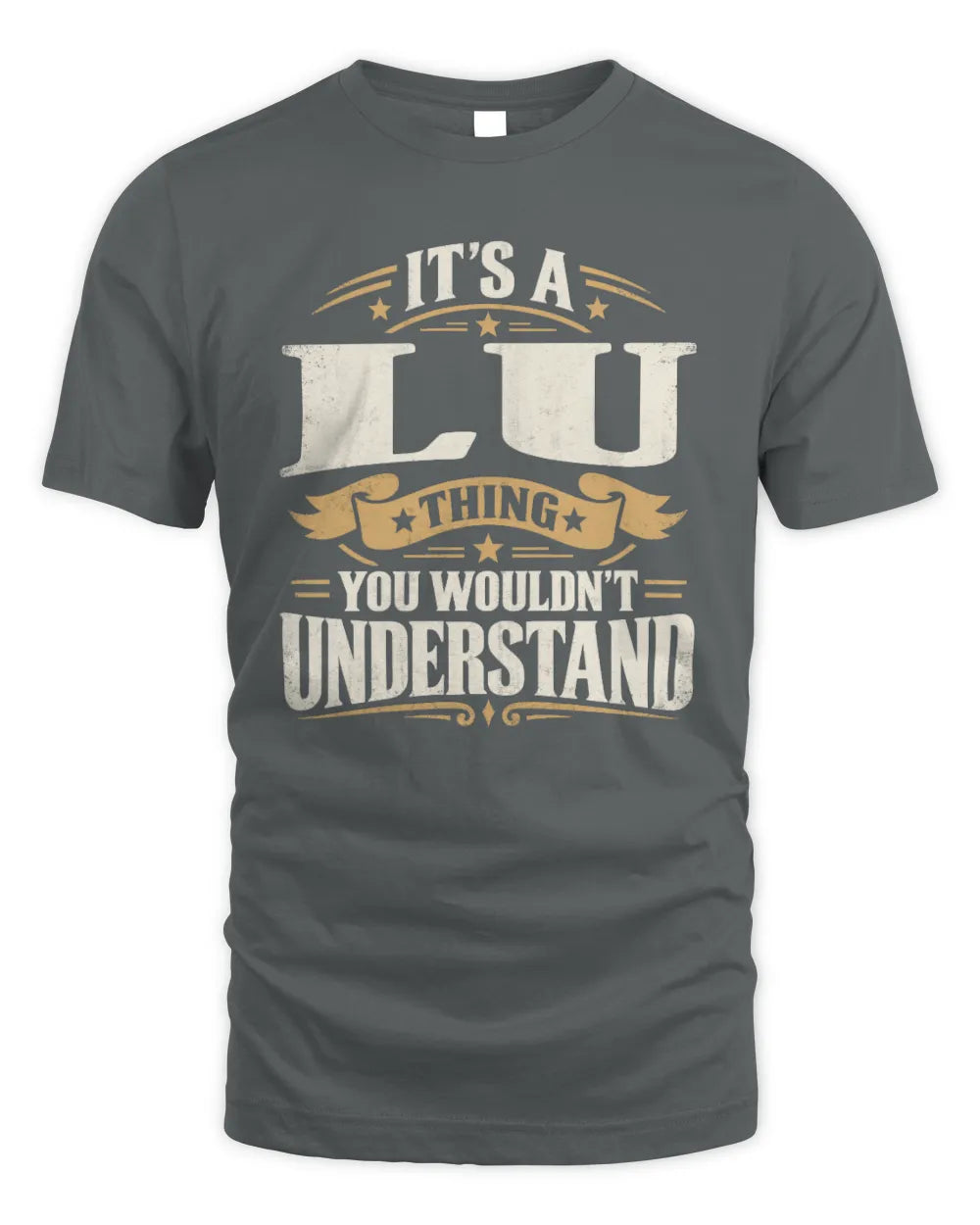 LU P08 TH51 - Personalized “It’s a/an [NAME] Thing – You Wouldn’t Understand” Shirt - Unisex Standard T-Shirt - Charcoal