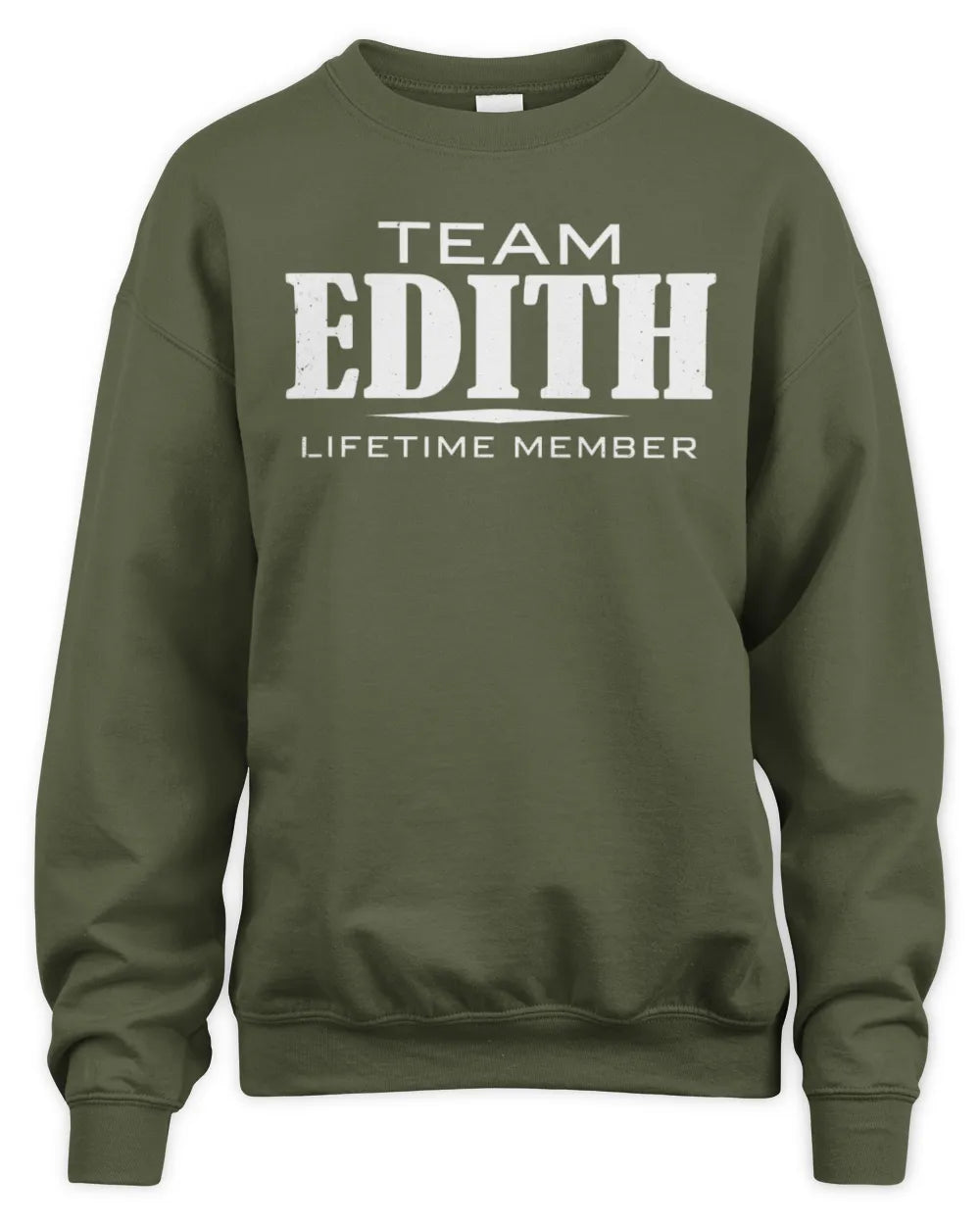 EDITH BL62-K4-128 - Personalized “Team NAME Lifetime Member” - Unisex Sweatshirt - Military Green