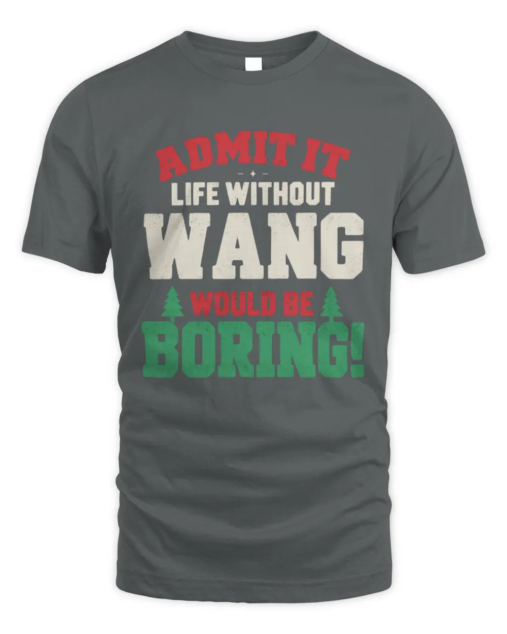WANG P5 TH08 Christmas T-Shirt – “Life Without NAME Would Be Boring” - Unisex Standard T-Shirt - Charcoal