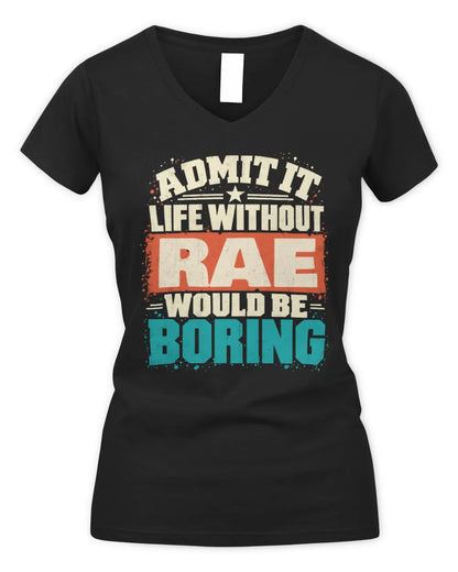 RAE P02-TH11-226 Personalized Admit It Life Without [Name] Would Be Boring T-Shirt - Custom Name Funny Gift - Women's V-Neck T-Shirt - Black