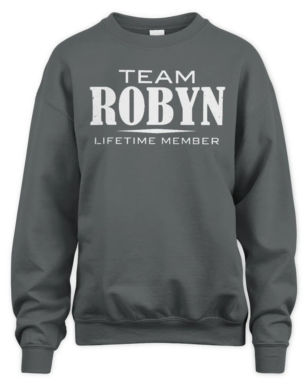 ROBYN BL62-K4-128 - Personalized “Team NAME Lifetime Member” - Unisex Sweatshirt - Charcoal