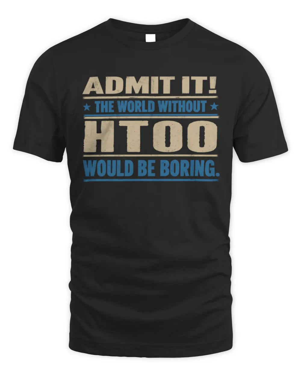 HTOO TP68-K2-968 – Personalized Funny Quote Apparel “The World Without NAME Would Be Boring” - Unisex Standard T-Shirt - Black