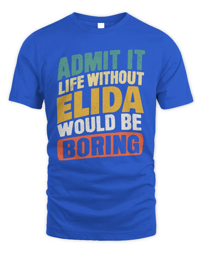 ELIDA TP88-K4-229
Personalized Funny Quote Apparel “Life Without NAME Would Be Boring” - Unisex Standard T-Shirt - Royal