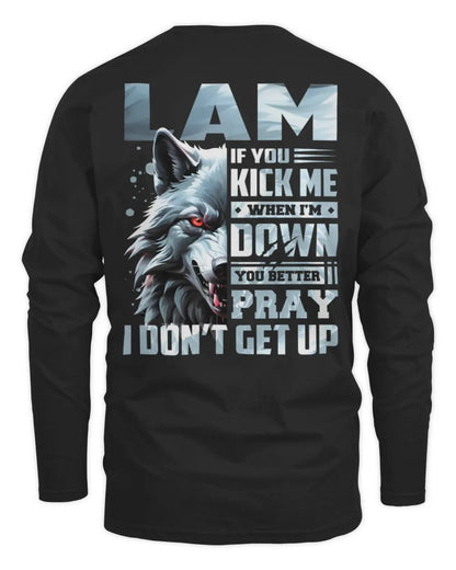 LAM AP62-K4-666 - Personalized Fierce Wolf Quote Apparel “If You Kick Me When I’m Down, You Better Pray I Don’t Get Up” - Men's Long Sleeved T-Shirt - Black