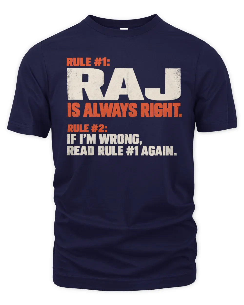 RAJ NP1-H006 - Always Right Personalized Name T-Shirt – Funny Custom Name Shirt - Unisex Standard T-Shirt - Navy