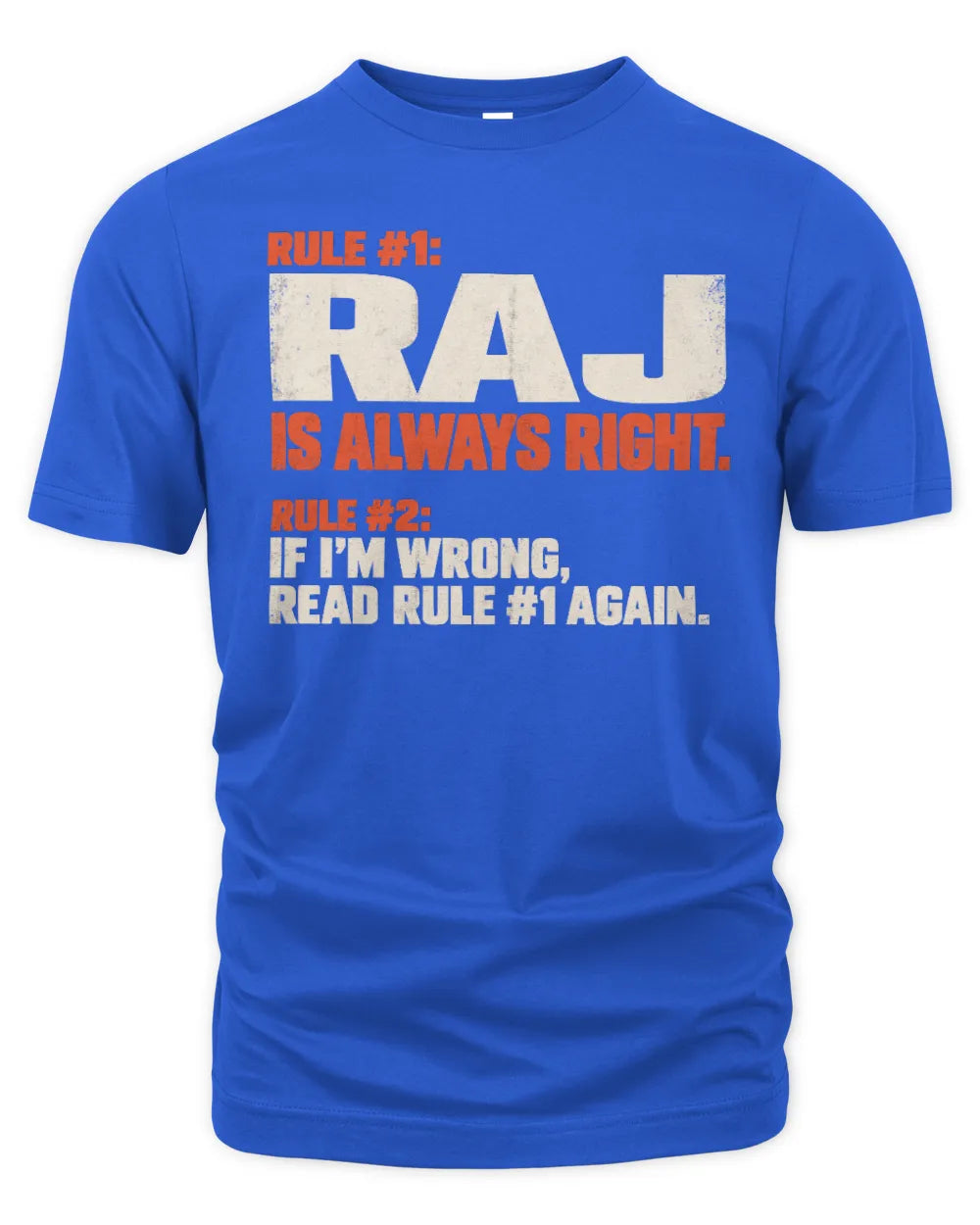 RAJ NP1-H006 - Always Right Personalized Name T-Shirt – Funny Custom Name Shirt - Unisex Standard T-Shirt - Royal