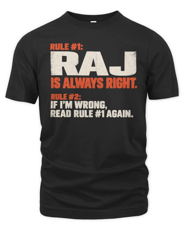 RAJ NP1-H006 - Always Right Personalized Name T-Shirt – Funny Custom Name Shirt