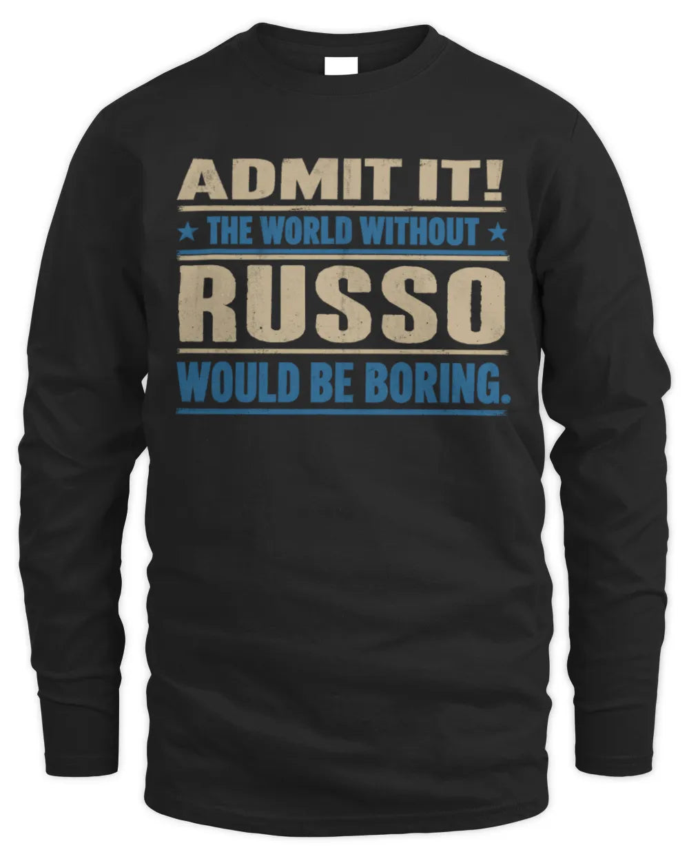 RUSSO TP68-K2-968 – Personalized Funny Quote Apparel “The World Without NAME Would Be Boring” - Men's Long Sleeved T-Shirt - Black